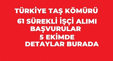 TÜRKİYE TAŞKÖMÜRÜ 61 Daimi İşçi Alımı Yapacak: Başvurular 5 Ekim'de Başlıyor