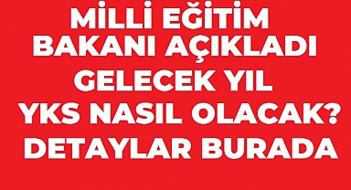 Bakan Tekin açıkladı: Gelecek yıl YKS’de sistem değişmeyecek