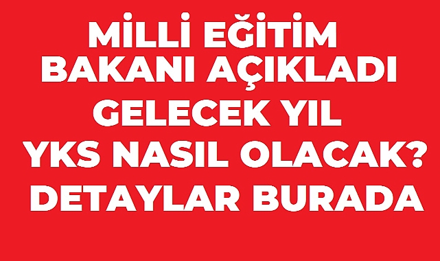 Bakan Tekin açıkladı: Gelecek yıl YKS’de sistem değişmeyecek