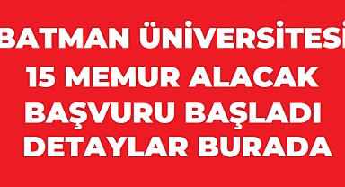 Batman Üniversitesi 15 Sözleşmeli Personel Alımı Yapacak! Başvurular Başladı