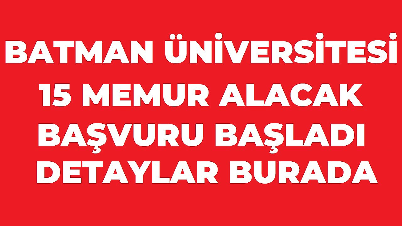 Batman Üniversitesi 15 Sözleşmeli Personel Alımı Yapacak! Başvurular Başladı