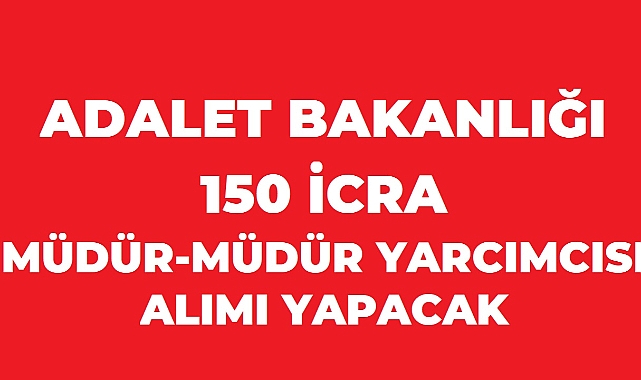 İcra Müdürü ve Müdür Yardımcılığı Sınavı 2026: 150 Kadro İçin Tarih Belli Oldu