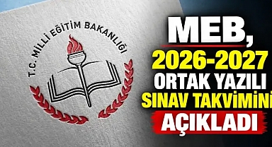 MEB 2026-2027 Ortak Sınav Takvimini Açıkladı: İşte Sınıf Sınıf Sınav Tarihleri