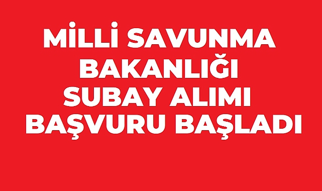 MSB'den 2026 Yılı Subay Adayı Temini Müjdesi: Başvurular Başladı