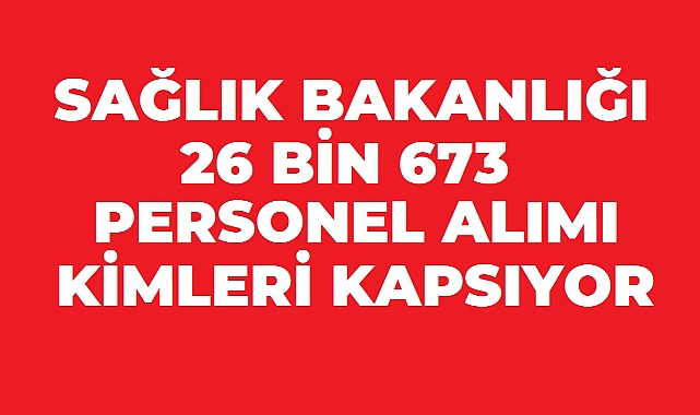 Sağlık Bakanlığı 26 Bin 673 Pozisyonun Detayları Belli Oldu! Yeni Personel Alımı Ne Zaman?